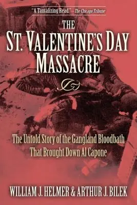 Masaker na deň svätého Valentína: Valentína: Nevypovedaný príbeh o krviprelievaní gangov, ktoré zničilo Al Caponeho - The St. Valentine's Day Massacre: The Untold Story of the Gangland Bloodbath That Brought Down Al Capone
