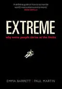 Extrém: Prečo sa niektorým ľuďom darí na hranici možností - Extreme: Why Some People Thrive at the Limits
