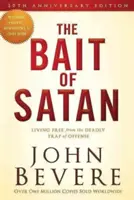 Satanova návnada: Život bez smrteľnej pasce urážky: Nástraha satana: Život bez smrteľnej pasce urážky - The Bait of Satan: Living Free from the Deadly Trap of Offense
