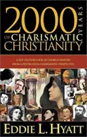 2000 rokov charizmatického kresťanstva: Pohľad na cirkevné dejiny 21. storočia z letničnej/charizmatickej perspektívy - 2000 Years of Charismatic Christianity: A 21st Century Look at Church History from a Pentecostal/Charismatic Prospective