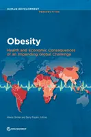 Obezita: Zdravotné a ekonomické dôsledky hroziaceho globálneho problému - Obesity: Health and Economic Consequences of an Impending Global Challenge
