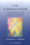 Plamenné dvere: Poslanie keltskej ľudovej duše - The Flaming Door: The Mission of the Celtic Folk-Soul