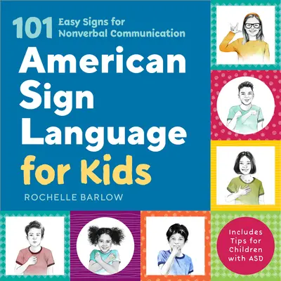 Americký posunkový jazyk pre deti: 101 jednoduchých znakov pre neverbálnu komunikáciu - American Sign Language for Kids: 101 Easy Signs for Nonverbal Communication