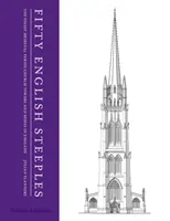 Päťdesiat anglických veží - Najlepšie stredoveké veže a špice farských kostolov v Anglicku - Fifty English Steeples - The Finest Medieval Parish Church Towers and Spires in England