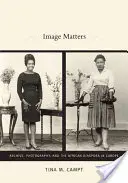 Na obrázkoch záleží: Archív, fotografia a africká diaspóra v Európe - Image Matters: Archive, Photography, and the African Diaspora in Europe