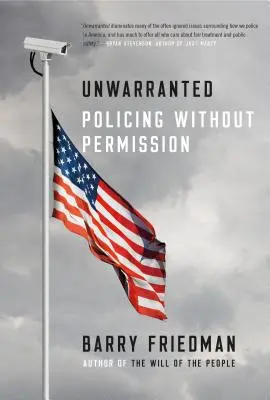 Neoprávnené: Policajná činnosť bez povolenia - Unwarranted: Policing Without Permission