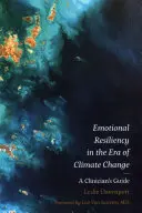 Emocionálna odolnosť v ére klimatických zmien: Príručka pre lekárov - Emotional Resiliency in the Era of Climate Change: A Clinician's Guide