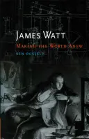 James Watt: Watt: Tvorba nového sveta - James Watt: Making the World Anew