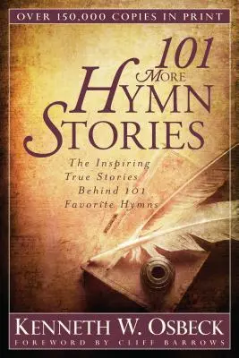 Ďalších 101 príbehov hymien: Inšpirujúce skutočné príbehy 101 obľúbených piesní - 101 More Hymn Stories: The Inspiring True Stories Behind 101 Favorite Hymns