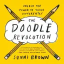 The Doodle Revolution: Odomknite silu myslieť inak - The Doodle Revolution: Unlock the Power to Think Differently