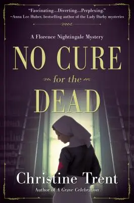 Žiadny liek pre mŕtvych: Záhada Florence Nightingaleovej - No Cure for the Dead: A Florence Nightingale Mystery