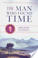 Muž, ktorý našiel čas: James Hutton a objavenie starobylosti Zeme - The Man Who Found Time: James Hutton and the Discovery of Earth's Antiquity