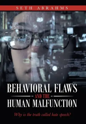 Chybné správanie a poruchy ľudského správania: Prečo sa pravda nazýva nenávistným prejavom? - Behavioral Flaws and the Human Malfunction: Why Is the Truth Called Hate Speech?