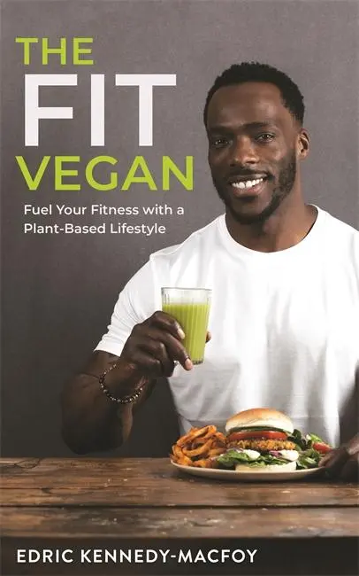 Fit Vegan - podporujte svoju kondíciu životným štýlom založeným na rastlinách - Fit Vegan - Fuel Your Fitness with a Plant-Based Lifestyle
