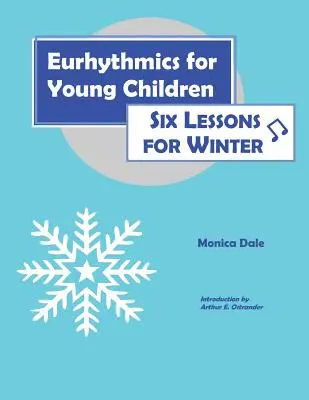 Eurytmia pre malé deti: Šesť lekcií na zimu - Eurhythmics for Young Children: Six Lessons for Winter
