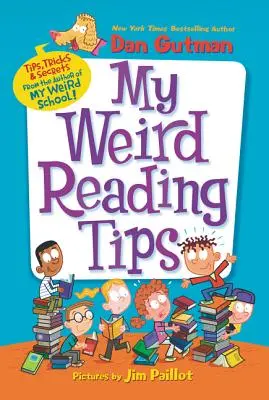 Moje tipy na divné čítanie: Tipy, triky a tajomstvá autora knihy Moja divná škola - My Weird Reading Tips: Tips, Tricks & Secrets by the Author of My Weird School