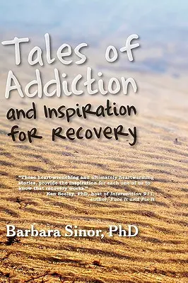 Príbehy o závislosti a inšpirácia na zotavenie: Dvadsať skutočných príbehov z duše - Tales of Addiction and Inspiration for Recovery: Twenty True Stories from the Soul