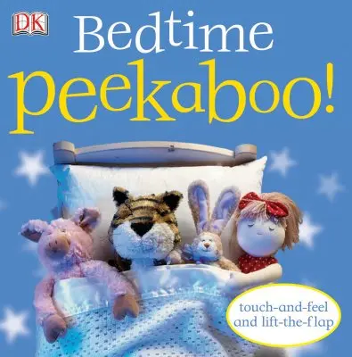 Peekaboo pred spaním!: Pexeso: Dotkni sa a ohmataj a zdvihni klapku - Bedtime Peekaboo!: Touch-And-Feel and Lift-The-Flap