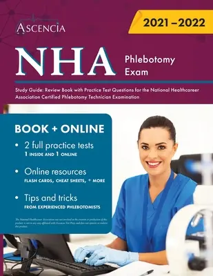 NHA Phlebotomy Exam Study Guide (Študijná príručka na skúšku z flebotómie): Kniha s praktickými testovými otázkami na skúšku pre certifikovaných flebotomických technikov Národnej asociácie zdravotníkov (National Healthcareer Association Certified Phlebotomy Technician Ex) - NHA Phlebotomy Exam Study Guide: Review Book with Practice Test Questions for the National Healthcareer Association Certified Phlebotomy Technician Ex