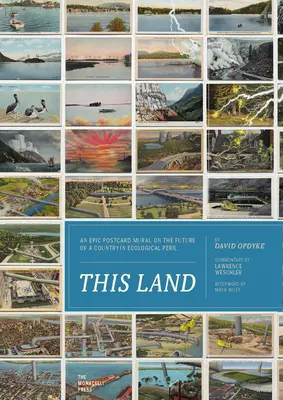 Táto krajina: Táto krajina: epická nástenná maľba na pohľadniciach o budúcnosti krajiny v ekologickom ohrození - This Land: An Epic Postcard Mural on the Future of a Country in Ecological Peril