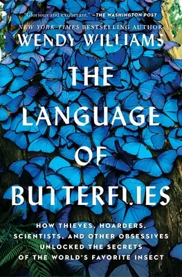 Jazyk motýľov: Ako zlodeji, zberatelia, vedci a ďalší posadnutí odhalili tajomstvá najobľúbenejšieho hmyzu na svete - The Language of Butterflies: How Thieves, Hoarders, Scientists, and Other Obsessives Unlocked the Secrets of the World's Favorite Insect