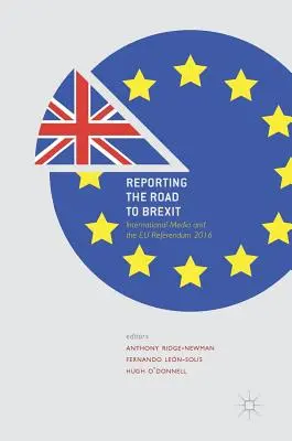 Reportáže o ceste k brexitu: Medzinárodné médiá a referendum o EÚ 2016 - Reporting the Road to Brexit: International Media and the Eu Referendum 2016