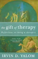 Dar terapie - Otvorený list novej generácii terapeutov a ich pacientov - Gift Of Therapy - An open letter to a new generation of therapists and their patients