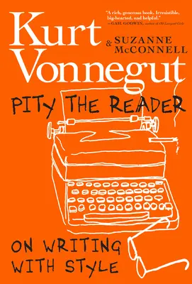 Ľútosť nad čitateľom: O písaní so štýlom - Pity the Reader: On Writing with Style