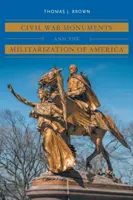 Pomníky občianskej vojny a militarizácia Ameriky - Civil War Monuments and the Militarization of America
