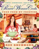 Pionierka varí: Jedlo z môjho pohraničia - The Pioneer Woman Cooks--Food from My Frontier