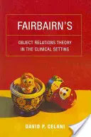 Fairbairnova teória objektových vzťahov v klinickom prostredí - Fairbairn's Object Relations Theory in the Clinical Setting