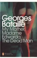 Moja matka, madam Edwarda, Mŕtvy muž - My Mother, Madame Edwarda, The Dead Man