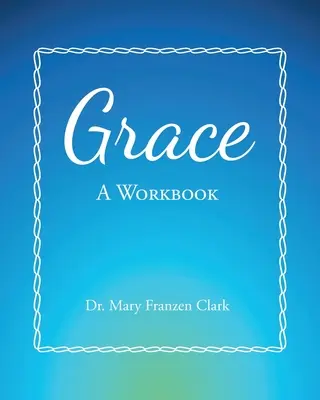Milosť: A Workbook - Grace: A Workbook