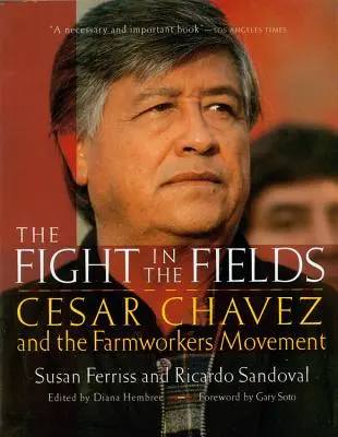 Boj na poliach: Cesar Chavez a hnutie poľnohospodárskych robotníkov - The Fight in the Fields: Cesar Chavez and the Farmworkers Movement