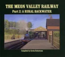 Meon Valley Railway - Vidiecky zázemie - Meon Valley Railway - A Rural Backwater