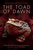 Ropucha úsvitu: 5-Meo-Dmt a vzostup kozmického vedomia - The Toad of Dawn: 5-Meo-Dmt and the Rising of Cosmic Consciousness