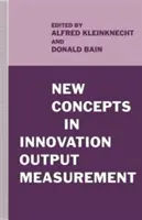 Nové koncepcie merania inovačných výstupov - New Concepts in Innovation Output Measurement