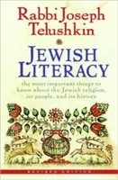 Židovská gramotnosť Revised Ed: Najdôležitejšie veci, ktoré treba vedieť o židovskom náboženstve, jeho ľuďoch a histórii - Jewish Literacy Revised Ed: The Most Important Things to Know about the Jewish Religion, Its People, and Its History