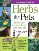 Bylinky pre domáce zvieratá: Prírodný spôsob, ako zlepšiť život vášho domáceho maznáčika - Herbs for Pets: The Natural Way to Enhance Your Pet's Life
