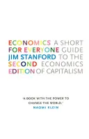 Ekonomika pre každého, druhé vydanie: Krátky sprievodca ekonomikou kapitalizmu - Economics for Everyone, Second Edition: A Short Guide to the Economics of Capitalism