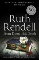 Z Doonu so smrťou - Prípad Wexford - vydanie k 50. výročiu - From Doon With Death - A Wexford Case - 50th Anniversary Edition