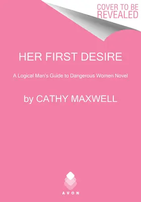 Jej prvá túžba: Logický sprievodca muža po nebezpečných ženách román - Her First Desire: A Logical Man's Guide to Dangerous Women Novel