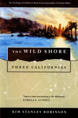 Divoké pobrežie: Tri Kalifornie - The Wild Shore: Three Californias