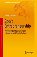Podnikanie v športe: Rozvoj a udržiavanie podnikateľskej kultúry v športe - Sport Entrepreneurship: Developing and Sustaining an Entrepreneurial Sports Culture