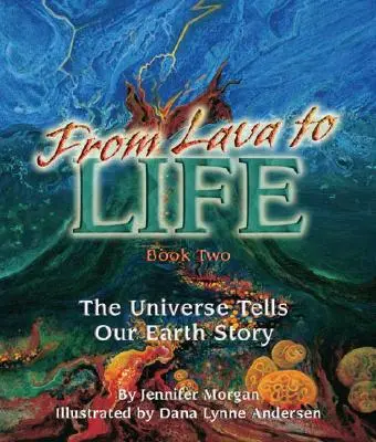 Od lávy k životu: Vesmír rozpráva príbeh našej Zeme - From Lava to Life: The Universe Tells Our Earth Story