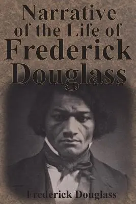 Rozprávanie o živote Fredericka Douglassa - Narrative of the Life of Frederick Douglass