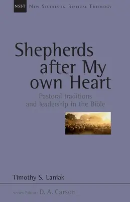 Pastieri podľa môjho srdca - Pastierske tradície a vodcovstvo v Biblii - Shepherds after my own heart - Pastoral Traditions And Leadership In The Bible