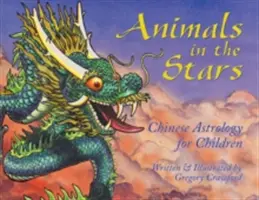 Zvieratá vo hviezdach: Čínska astrológia pre deti - Animals in the Stars: Chinese Astrology for Children