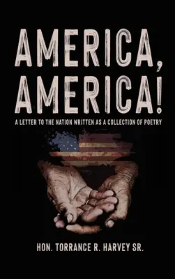 Amerika, Amerika! List národu napísaný ako zbierka poézie - America, America!: A Letter to the Nation Written as a Collection of Poetry