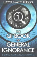 QI: Kniha všeobecnej nevedomosti - výrazne silnejšie vydanie - QI: The Book of General Ignorance - The Noticeably Stouter Edition